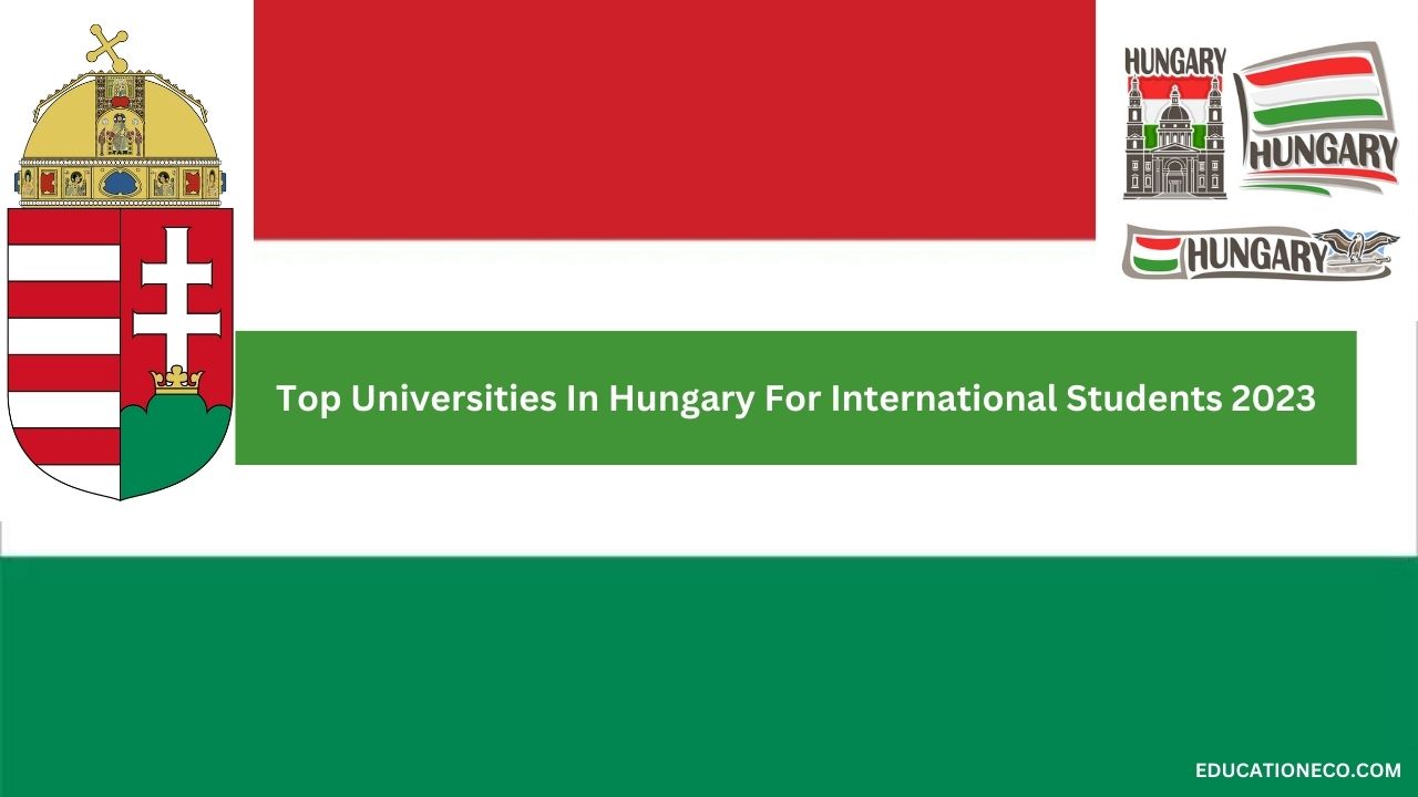 Top Universities In Hungary For International Students 2023