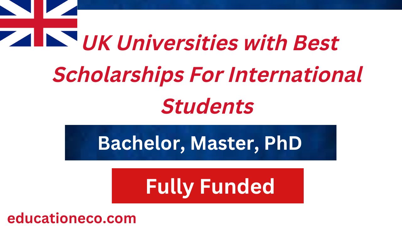 UK Universities with Best Scholarships For International Students