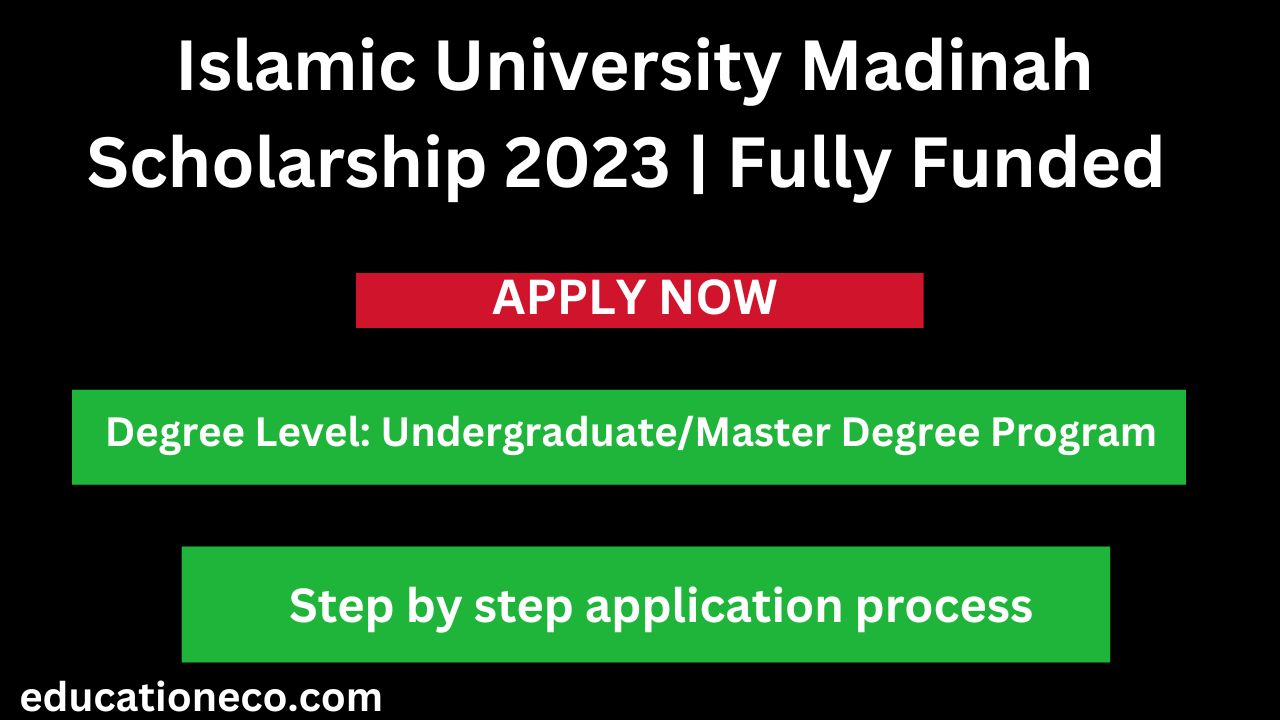 Islamic University Madinah Scholarship 2023 Fully Funded